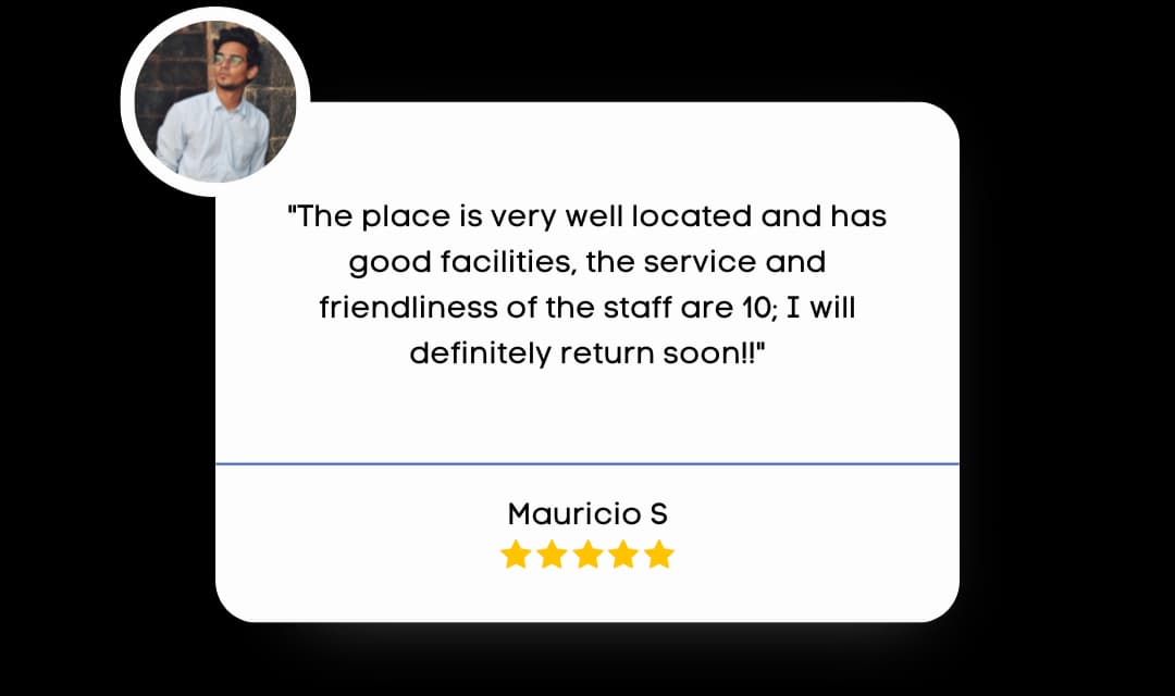 Review by Mauricio S that reads "The place is very well located and has good facilities, the service and friendliness of the staff are 10; I will definitely return soon!!"