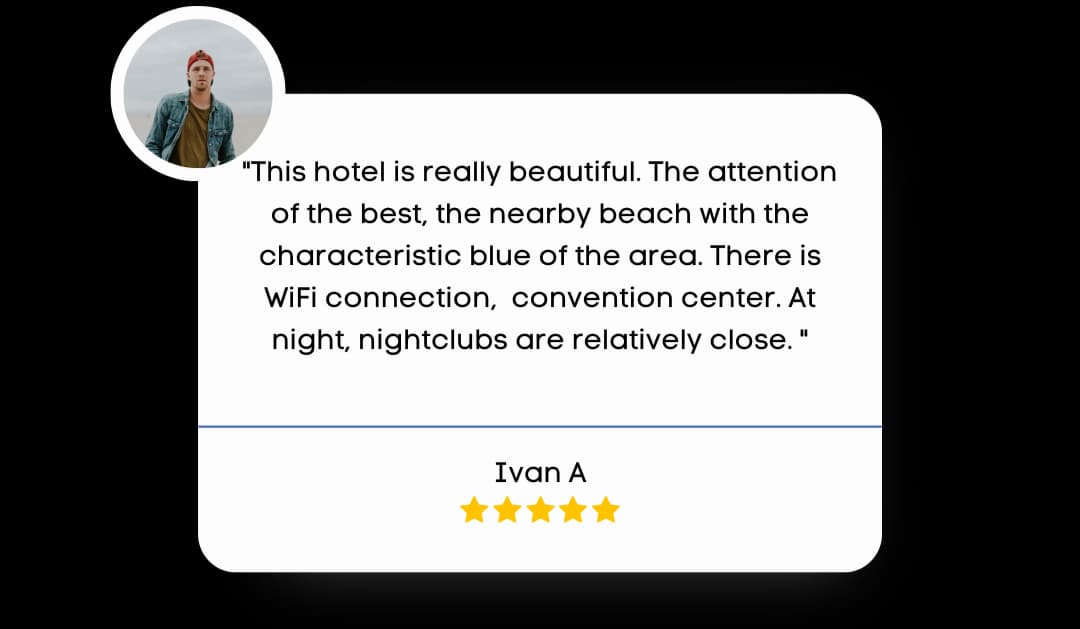 Review by Ivan A that reads "This hotel is really beautiful. The attention of the best, the nearby beach with the characteristic blue od the area. There is WiFi connection, convention center. At night, nightclubs are relatively close."